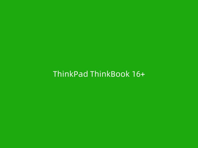 ThinkPad ThinkBook 16+