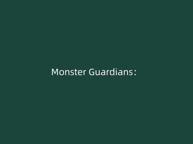 Monster Guardians：